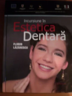 INCURSIUNE IN ESTETICA DENTARA EDITOR FLORIN LAZARESCU