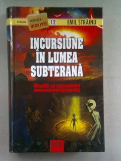INCURSIUNE IN LUMEA SUBTERANA - EMIL STRAINU