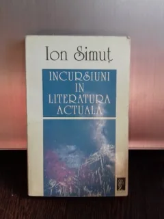 INCURSIUNI IN LITERATURA ACTUALA - ION SIMUT