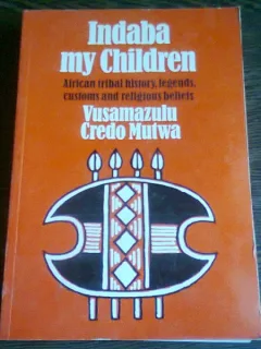 INDABA MY CHILDREN - VUSAMAZULU CREDO MUTWA  (CARTE IN LIMBA ENGLEZA. ISTORIA TRIBURILOR AFRICANE, LEGENDE ETC)