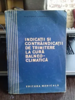 INDICATII SI CONTRAINDICATII DE TRIMITERE LA CURA BALNEO-CLIMATICA - TR. DINULESCU