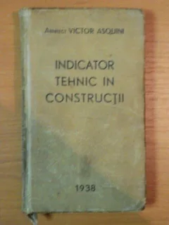 INDICATOR TEHNIC IN CONSTRUCTII de VICTOR ASQUINI, 1938