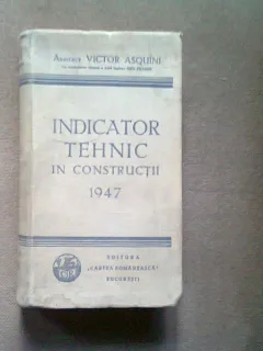 INDICATOR TEHNIC IN CONSTRUCTII de VICTOR ASQUINI, 1947