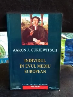INDIVIDUL IN EVUL MEDIU EUROPEAN - AARON J. GURJEWITSCH
