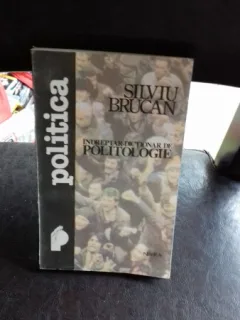 INDREPTAR - DICTIONAR DE POLITOLOGIE - SILVIU BRUCAN