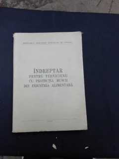 INDREPTAR PENTRU TEHNICIENII CU PROTECTIA MUNCII DIN INDUSTRIA ALIMENTARA