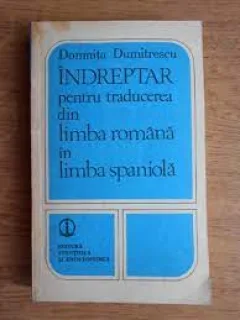 Indreptar pentru traducerea din limba romana in limba spaniola - Domnita Dumitrescu