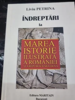 Indreptari la Marea istorie ilustrata a Romaniei si a Republicii Moldova - Liviu Petrina