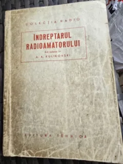 INDREPTARUL RADIOAMATORULUI - A.A. KULIKOVSKI