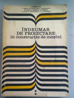 INDRUMAR DE PROIECTARE IN CONSTRUCTIA DE MASINI - I. DRAGHICI  vol.ii