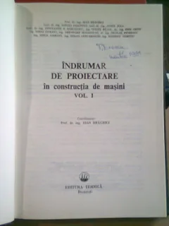 INDRUMAR DE PROIECTARE IN CONSTRUCTIA DE MASINI - IOAN DRAGHICI   VOL.I