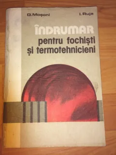INDRUMAR PENTRU FOCHISTI SI TERMOTEHNICIENI - D. MOSONI, I. RUJA