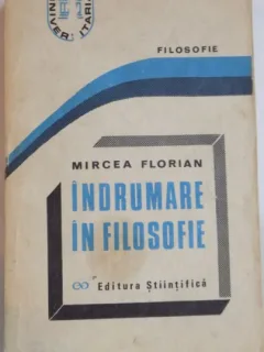 INDRUMARE IN FILOSOFIE - MIRCEA FLORIAN