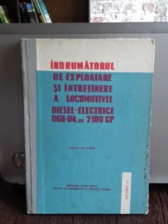 INDRUMATOR DE EXPLOATARE SI INTRETINERE AL LOCOMOTIVEI DIESEL-ELECTRICE OGD-DA DE 2100CP