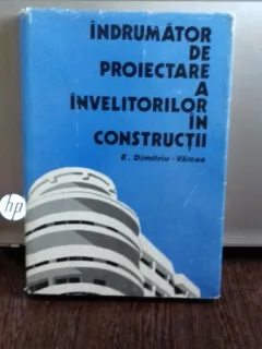 INDRUMATOR DE PROIECTARE A INVELITORILOR IN CONSTRUCTII - EUGENIU DIMITRU VALCEA