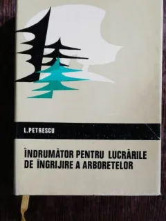 INDRUMATOR PENTRU LUCRARILE DE INGRIJIRE A ARBORETELOR - I.PETRESCU