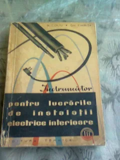 INDRUMATOR PENTRU LUCRARILE DE INSTALATII ELECTRICE INTERIOARE - A. COLIU