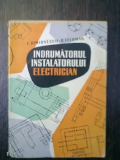Indrumatorul instalatorului electrician - I. Simionescu, B. Feldman
