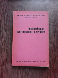 INDRUMATORUL INSTRUCTORULUI SPORTIV, COLECTIV DE AUTORI