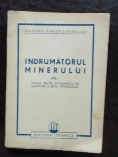 INDRUMATORUL MINERULUI VOL I