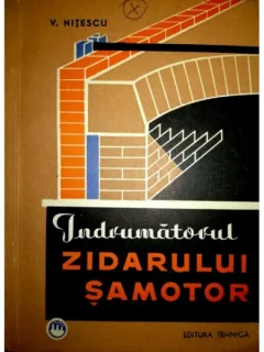 INDRUMATORUL ZIDARULUI SAMOTOR - V. NITESCU