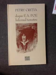 INFERNUL TERESTRU - PETRU CRETIA DESPRE E.A. POE