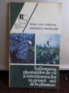 INFIINTAREA PLANTATIILOR DE VII SI INTRETINEREA LOR IN RIMII ANI DE PLANTARE - DEJEU LIVIU CORIOLAN