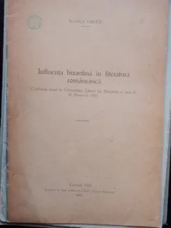 INFLUENTA BIZANTINA IN LITERATURA ROMANEASCA - VASILE GRECU