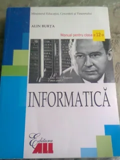 INFORMATICA - MANUAL PT CLASA A XII A de ALIN BURTA