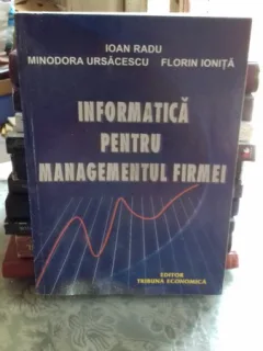 INFORMATICA PENTRU MANAGEMENTUL FIRMEI - IOAN RADU