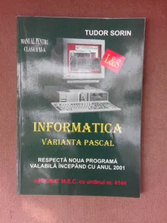 Informatica, varianta Pascal, manual clasa a XI-a - Tudor Sorin