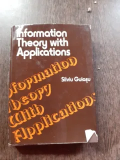 INFORMATION THEORY WITH APPLICATIONS - SILVIU GUIASU  (TEXT IN  LIMBA ENGLEZA)