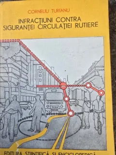 Infractiuni contra sigurantei circulatiei rutiere - Corneliu Turianu