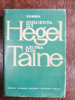 INFULENTA LUI HEGEL ASUPRA LUI TAINE - D.D. ROSCA