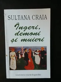 Ingeri,demoni si muieri,Sultana Craia