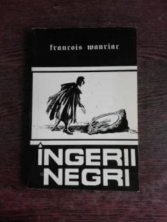 INGERII NEGRI - FRANCOIS MAURIAC