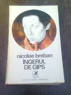 Ingerul de gips , Nicolae Breban