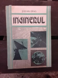 INGINERUL - STEFAN ISPAS