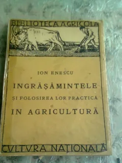 INGRASAMINTELE SI FOLOSIREA LOR PRACTICA IN AGRICULTURA-ION ENESCU