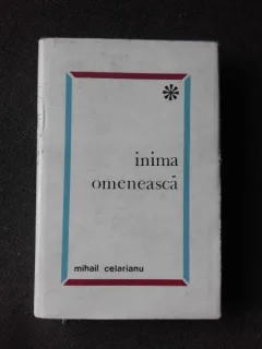 INIMA OMENEASCA - MIHAIL CELARIANU  (CU DEDICATIA AUTORULUI PENTRU POETUL VASILE ZAMFIR)