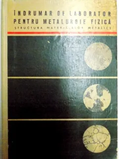 ININDRUMAR DE LABORATOR PENTRU METALURGIE FIZICA , STRUCTURA MATERIALELOR METALICE , 1967