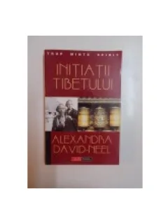 INITIATII TIBETULUI - ALEXANDRA DAVID NEEL