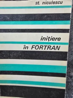 Initiere in Fortran - Stelian Niculescu