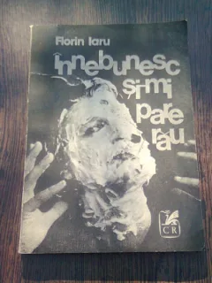 INNEBUNESC SI-MI PARE RAU - FLORIN IARU