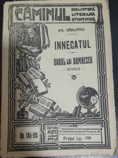 Innecatul. Darul lui Dumnezeu - Em. Garleanu