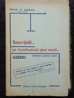 INSCRIPTII ... PE FRONTISPICIUL UNUI SECOL - MIHAI D. STAMATE