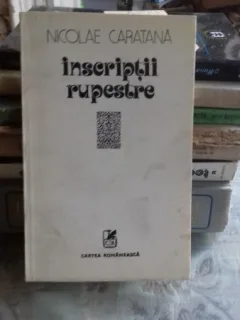 INSCRIPTII RUPESTRE - NICOLAE CARATANA