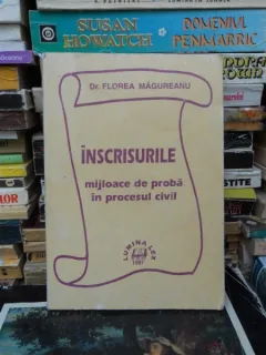 INSCRISURILE MIJLOACE DE PROBA IN PROCESUL CIVIL , FLOREA MAGUREANU