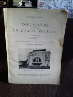 INSEMNARI CU PRIVIRE LA ORASUL FOCSANI - I.M. DIMITRESCU