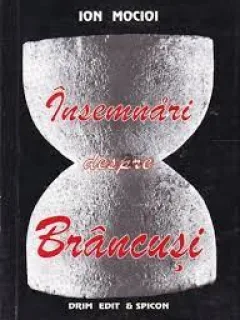 Insemnari despre Brancusi - Ion Mocioi